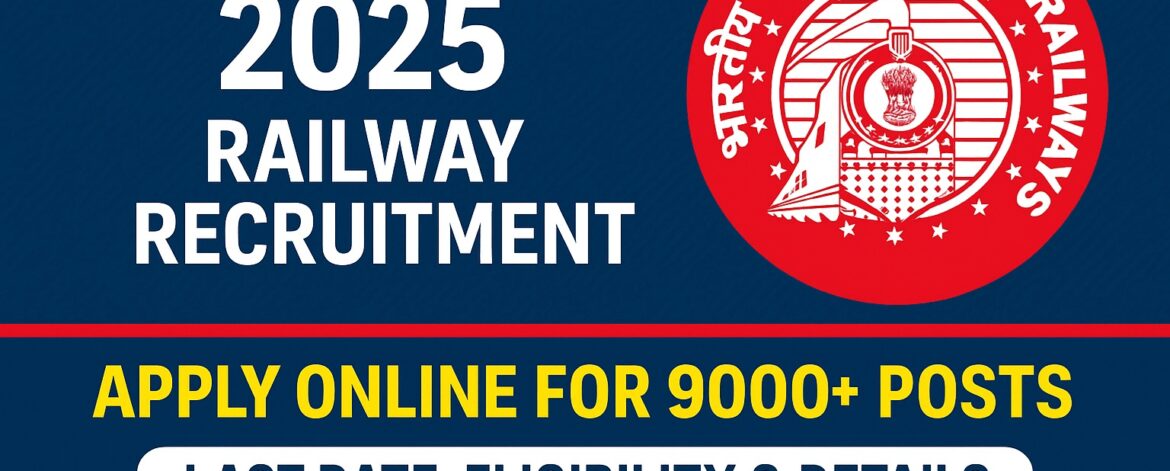 RRB NTPC 2025 Railway Recruitment poster featuring Indian Railways logo, blue background, and yellow text highlighting ‘Apply Online for 9000+ Posts’ along with last date, eligibility and details. logo