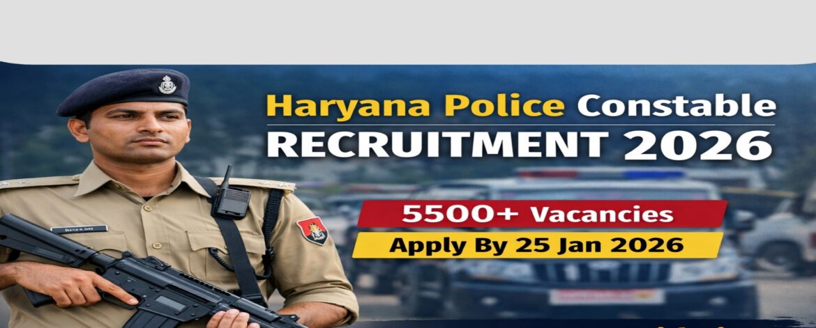 Haryana Police Constable Recruitment 2026 banner showing a Haryana Police officer holding a rifle with 5500+ vacancies and last date 25 January 2026.