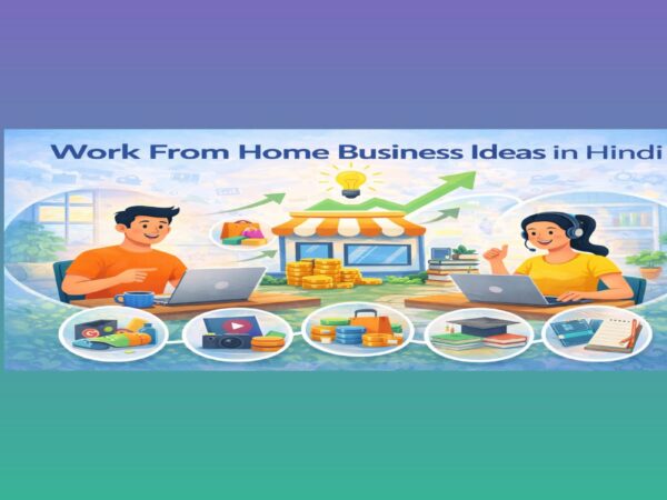 यह फीचर इमेज “Work From Home Business Ideas in Hindi” विषय को दर्शाती है |