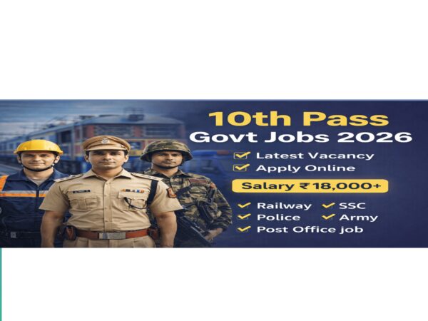10th pass govt jobs 2026 latest vacancy railway SSC police army apply online