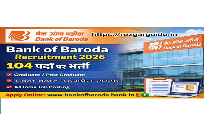 Bank of Baroda Recruitment 2026 feature image jisme 104 पदों पर भर्ती, apply date 27 March se 16 April 2026 aur Graduate/Post Graduate eligibility dikhayi gayi hai.