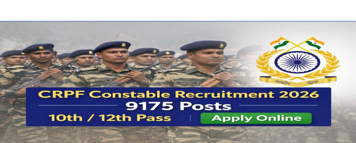 CRPF Constable Recruitment 2026 feature image showing 9175 posts for 10th and 12th pass candidates apply online