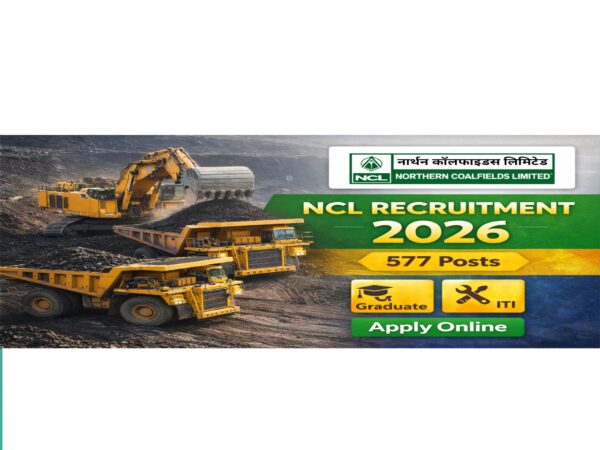 Northern Coalfields Limited NCL Recruitment 2026 feature image showing 577 posts with mining operator and apply online information