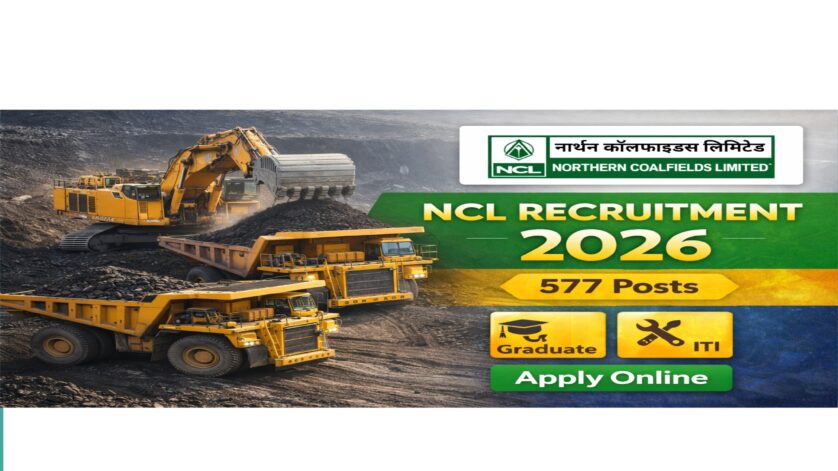 Northern Coalfields Limited NCL Recruitment 2026 feature image showing 577 posts with mining operator and apply online information
