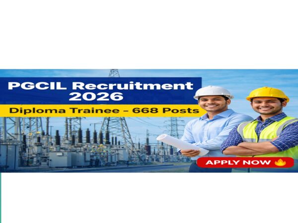PGCIL भर्ती 2026 डिप्लोमा ट्रेनी 668 पद पावर ग्रिड इंजीनियर जॉब अप्लाई नाउ इमेज