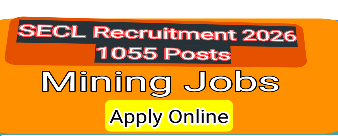 SECL Recruitment 2026 1055 posts Coal India mining job apply online