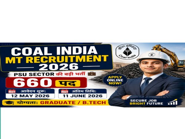 Coal India MT Recruitment 2026 feature image showing 660 PSU job vacancies for Graduate and B.Tech candidates with application dates 12 May to 11 June 2026.