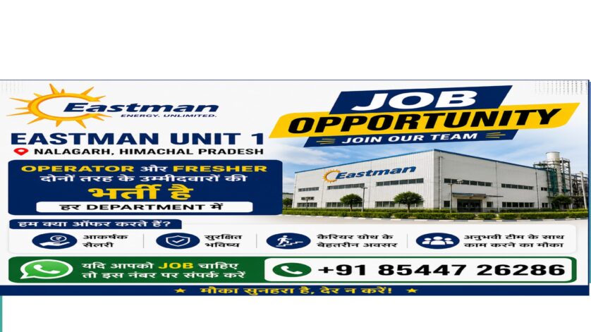 Eastman Unit 1 Nalagarh Himachal Pradesh job vacancy operator fresher battery company recruitment 2026